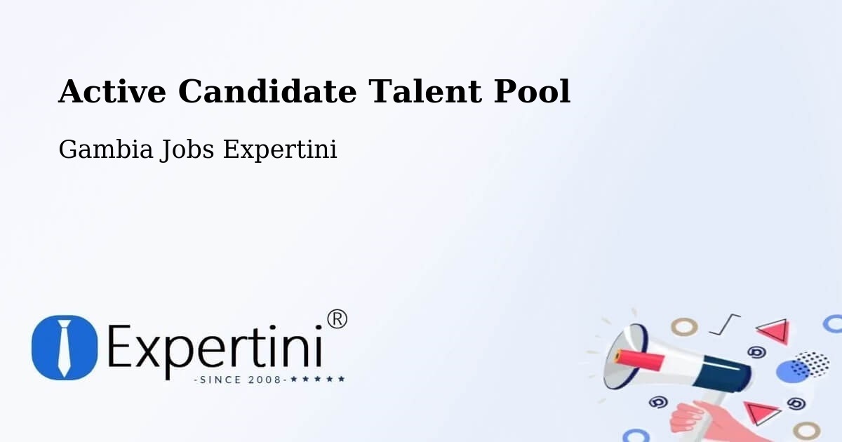 Active Candidate Talent Pool – Gambia - Gambia Jobs Expertini