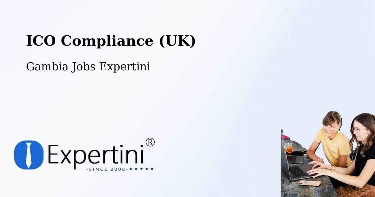 UK Data Protection & ICO Compliance – Gambia - Gambia Jobs Expertini