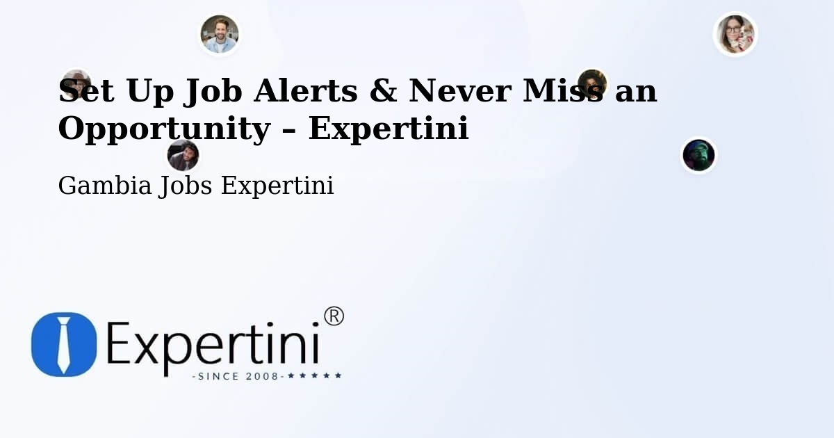 Job Alerts Guide – Get Notified About New Jobs in Gambia - Gambia Jobs Expertini