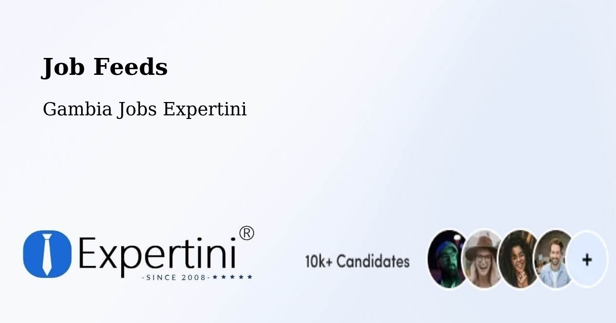 Job Listings Feed – Gambia - Gambia Jobs Expertini