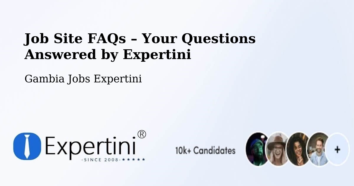 Job Site FAQs – Frequently Asked Questions – Gambia - Gambia Jobs Expertini