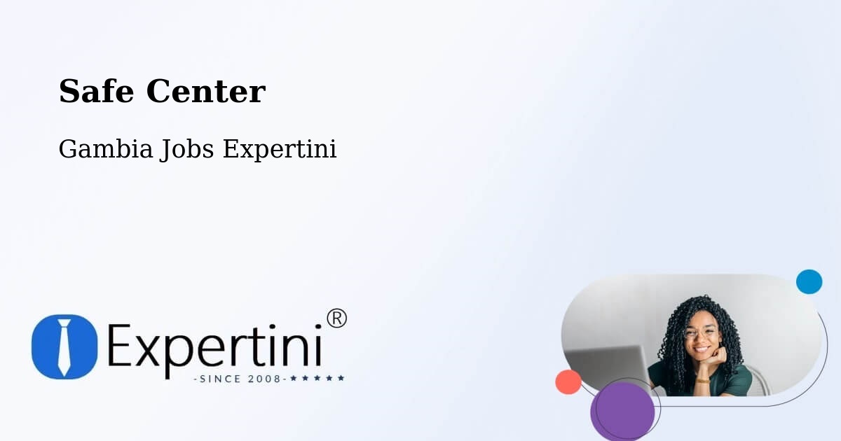 Safety Center – Gambia - Gambia Jobs Expertini