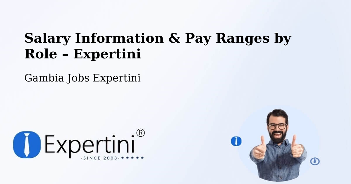 Salary Information & Pay Ranges – Gambia - Gambia Jobs Expertini