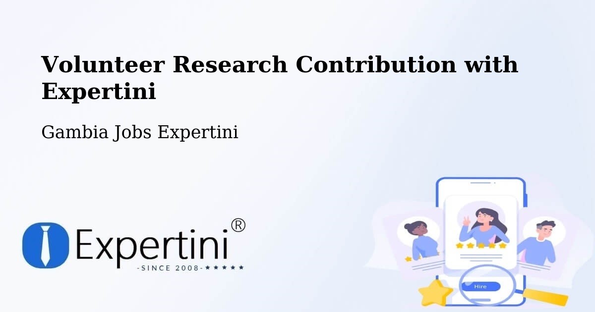 Volunteer Research Contribution Program – Gambia - Gambia Jobs Expertini
